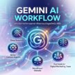 ถอดรหัสการสร้าง Gemini AI Workflow เพื่อยกระดับทีมการตลาดดิจิทัล